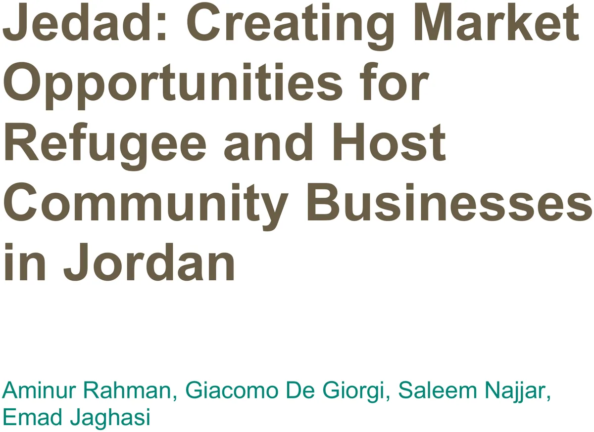 The report title, Jedad: Creating Market Opportunities for Refugee and Host Community Businesses in Jordan, above the author line Aminur Rahman, Giacomo De Giorgi, Saleem Najjar, Emad Jaghasi